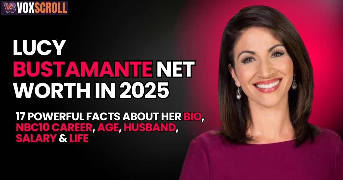 Lucy Bustamante Net Worth in 2025 – 17 Powerful Facts About Her Bio, NBC10 Career, Age, Husband, Salary & Life