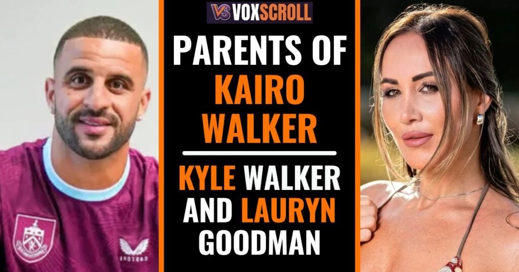 Parents of Kairo Walker – Kyle Walker and Lauryn Goodman