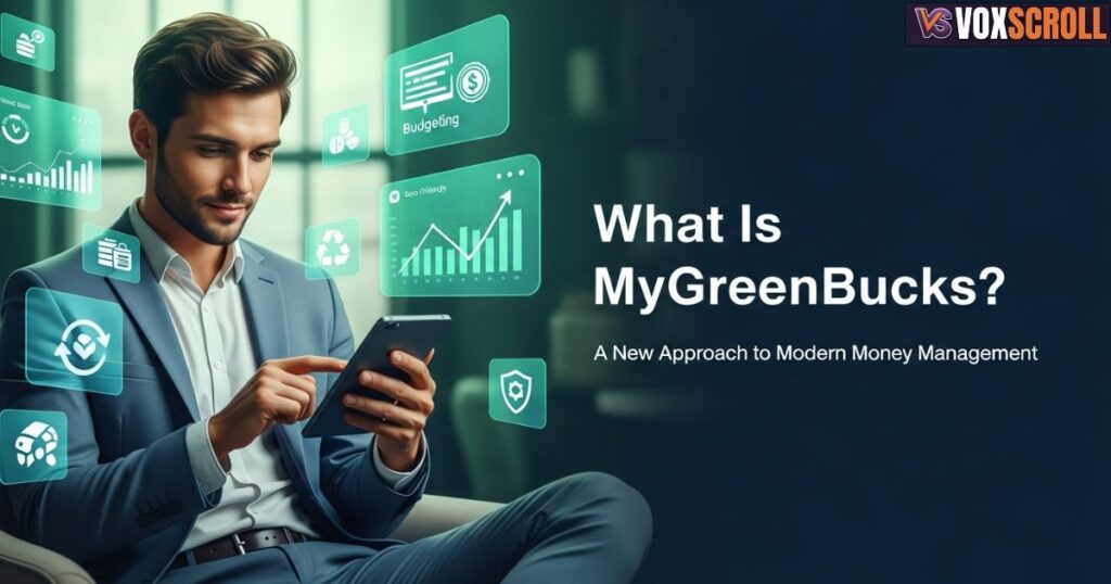 What Is MyGreenBucks? A New Approach to Modern Money Management
