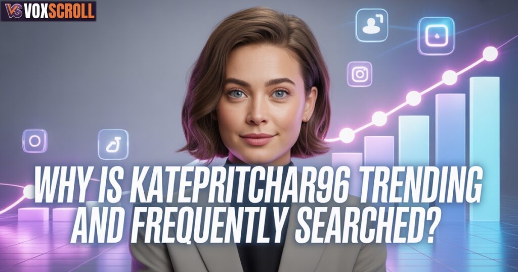 Why Is KatePritchard96 Trending and Frequently Searched?