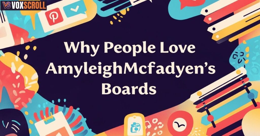 Why People Love Amyleighmcfadyen’s Boards
