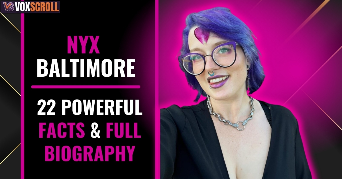 Nyx Baltimore: 22 Powerful Facts & Full Biography