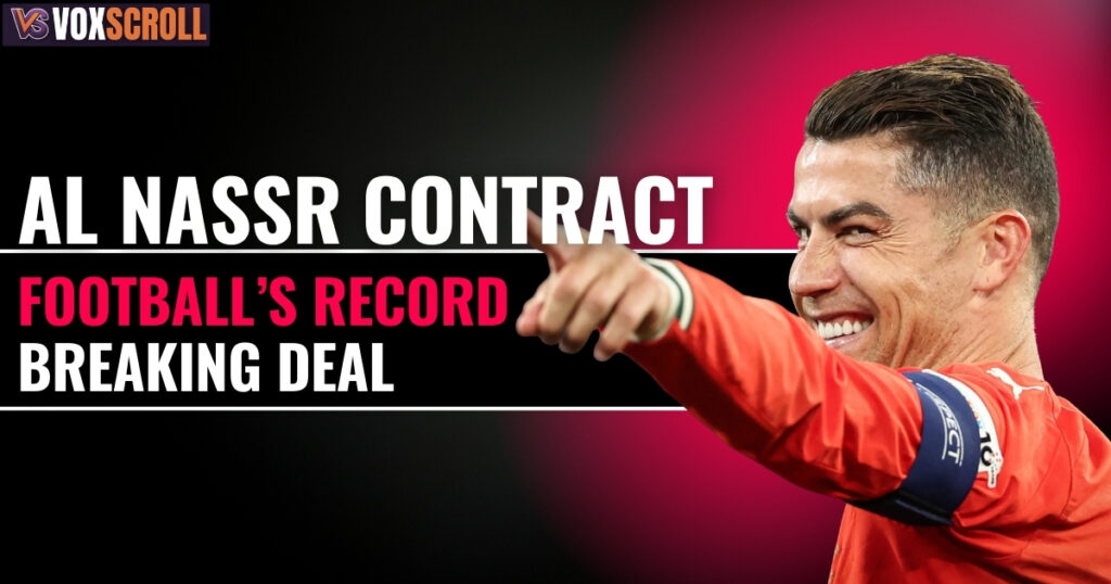 Al Nassr Contract: Football’s Record-Breaking Deal