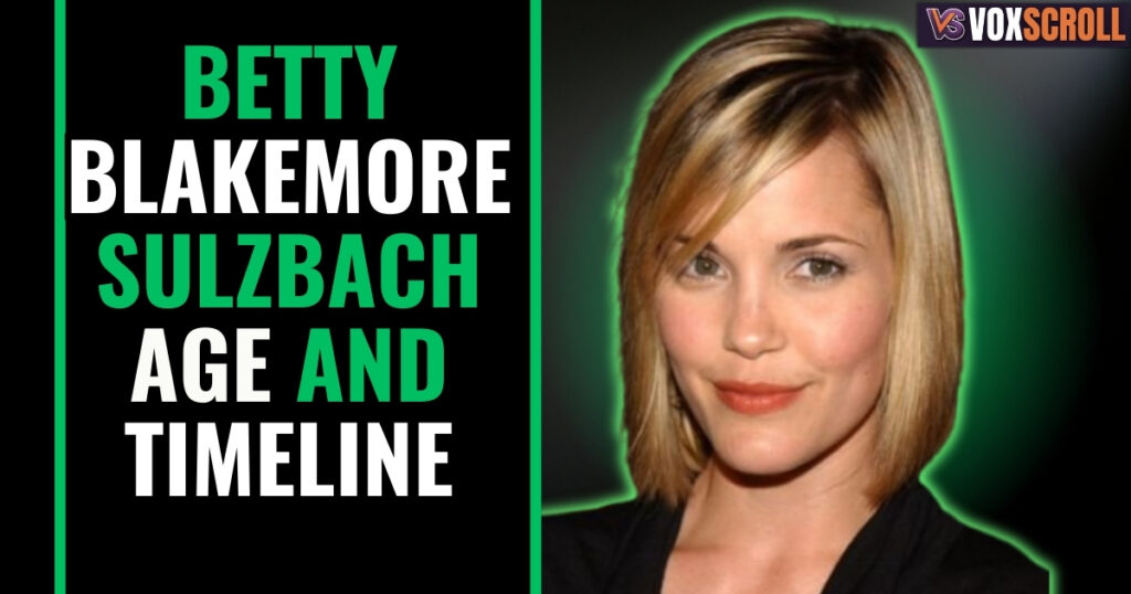 Betty Blakemore Sulzbach Age and Timeline