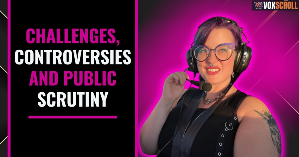 Challenges, Controversies and Public Scrutiny