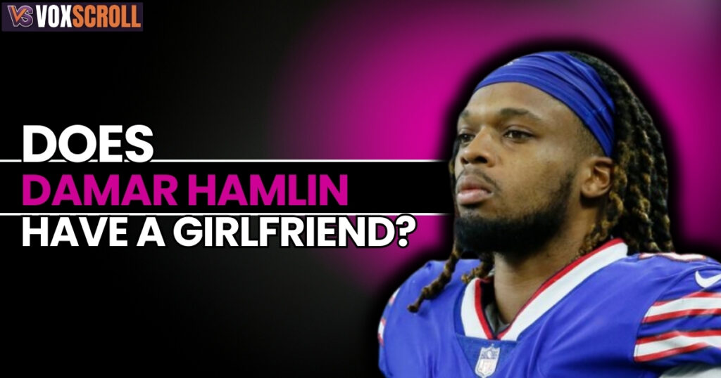 Does Damar Hamlin Have a Girlfriend?