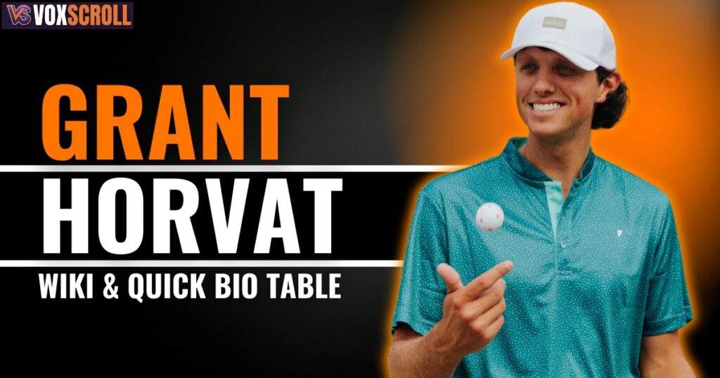 Grant Horvat Wiki & Quick Bio Table