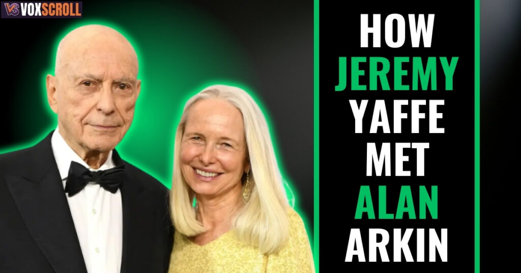 How Jeremy Yaffe Met Alan Arkin