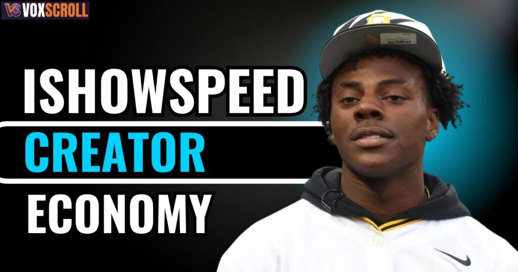 IShowSpeed in the Creator Economy