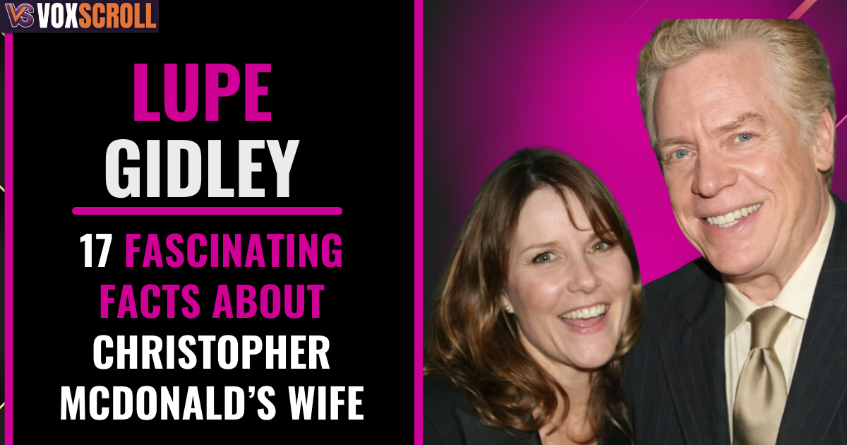 Lupe Gidley: 17 Fascinating Facts About Christopher McDonald’s Wif