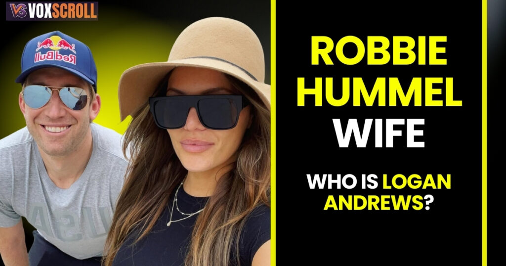 Robbie Hummel Wife: Who Is Logan Andrews?