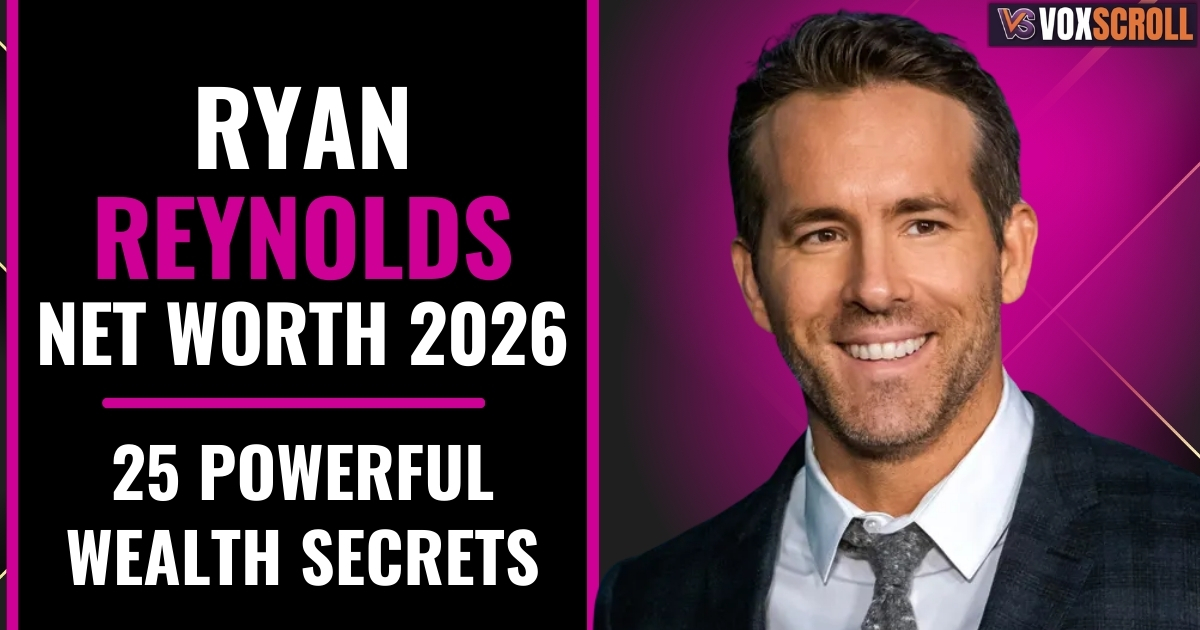 Ryan Reynolds Net Worth 2026: 25 Powerful Wealth Secrets