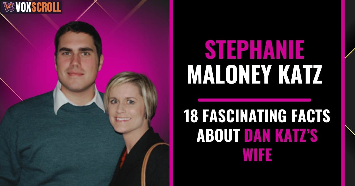 Stephanie Maloney Katz: 18 Fascinating Facts About Dan Katz’s Wife