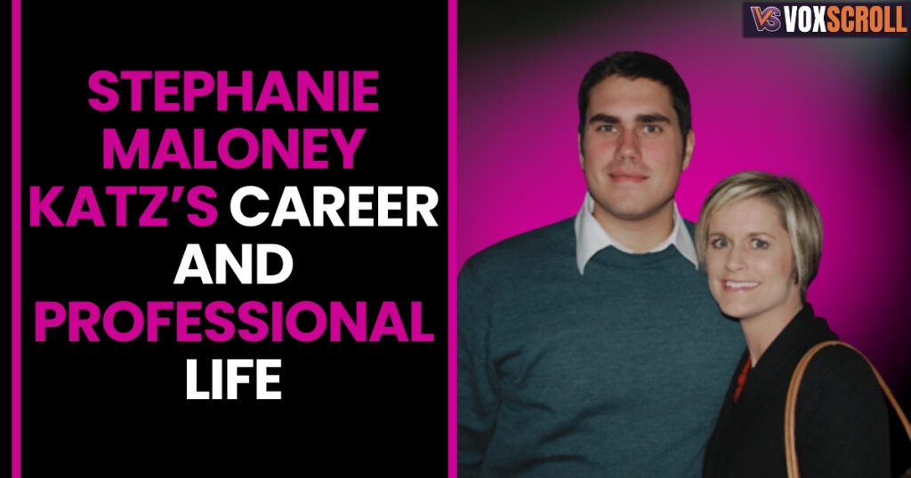 Stephanie Maloney Katz’s Career and Professional Life