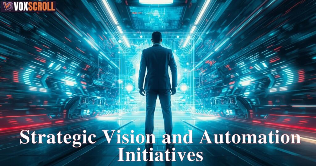 Strategic Vision and Automation Initiatives