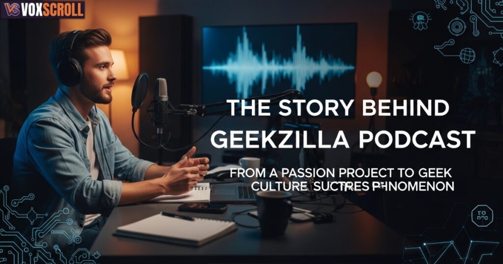 The Story Behind Geekzilla Podcast