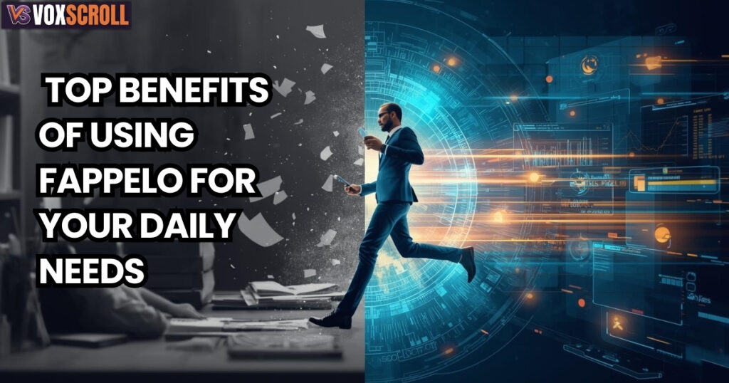 Top Benefits of Using Fappelo for Your Daily Needs