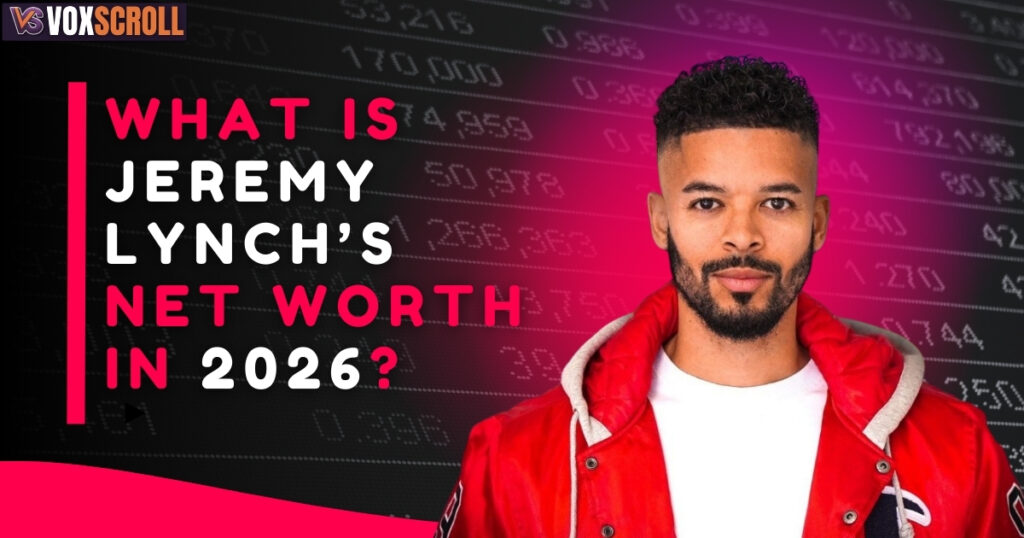 What Is Jeremy Lynch’s Net Worth in 2026?