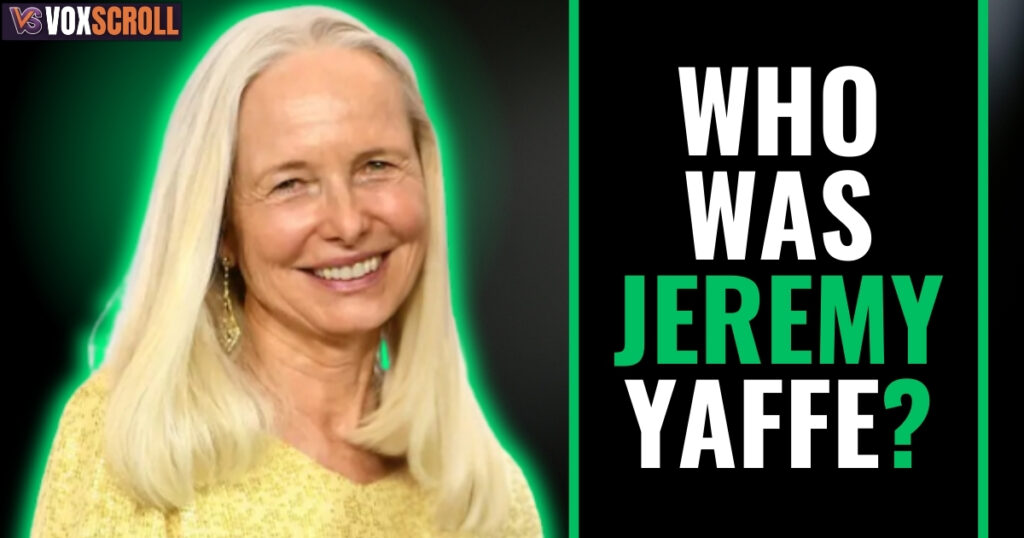 Who Was Jeremy Yaffe?