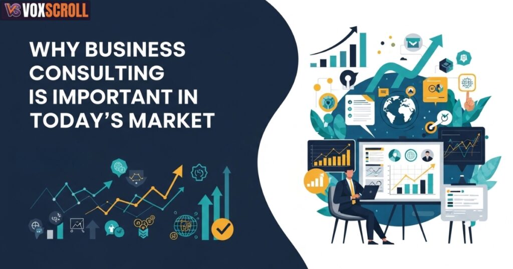 Why Business Consulting Is Important in Today’s Market