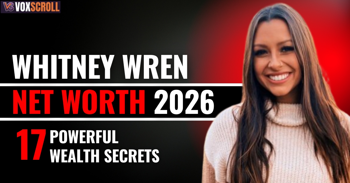 Whitney Wren Net Worth 2026: 17 Powerful Wealth Secrets