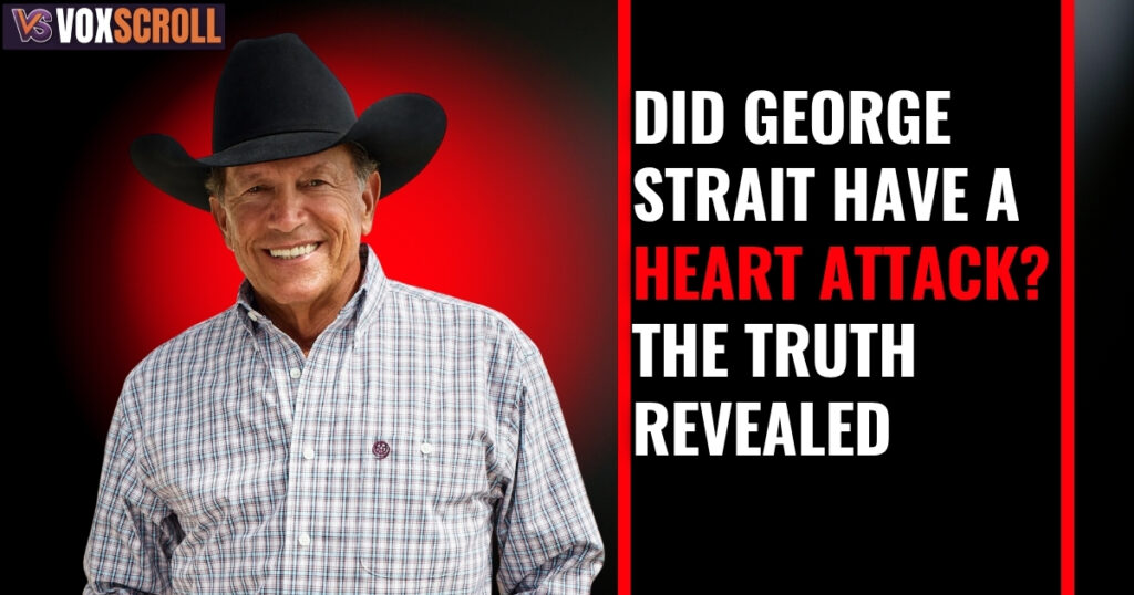 Did George Strait Have a Heart Attack? The Truth Revealed