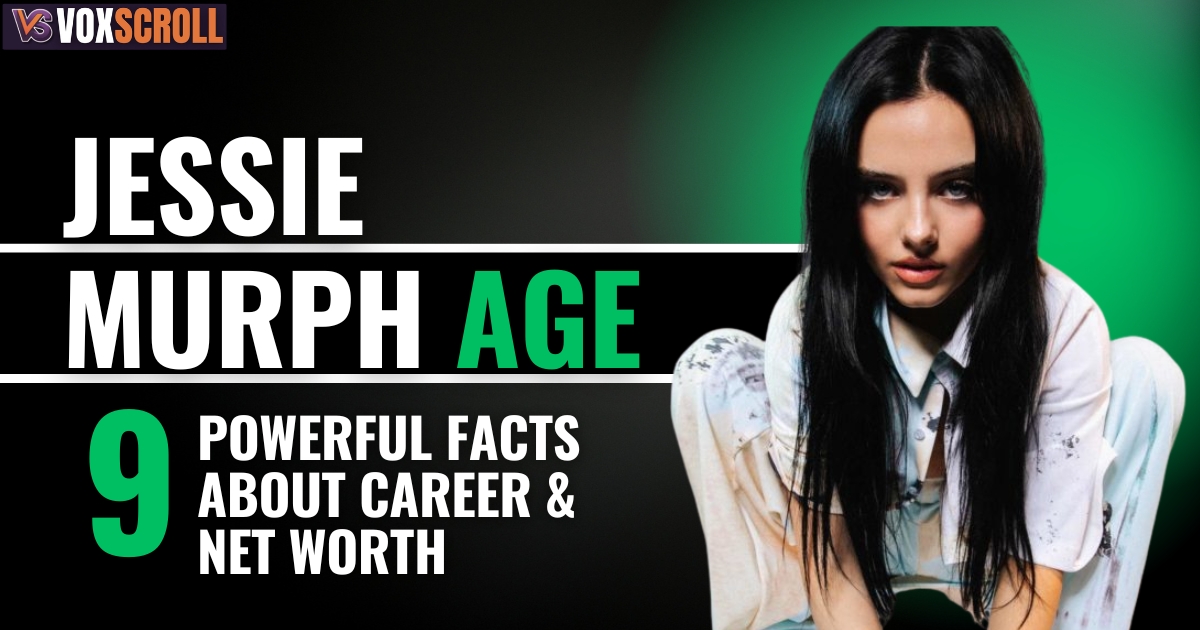Jessie Murph Age: Powerful Facts About Career & Net Worth