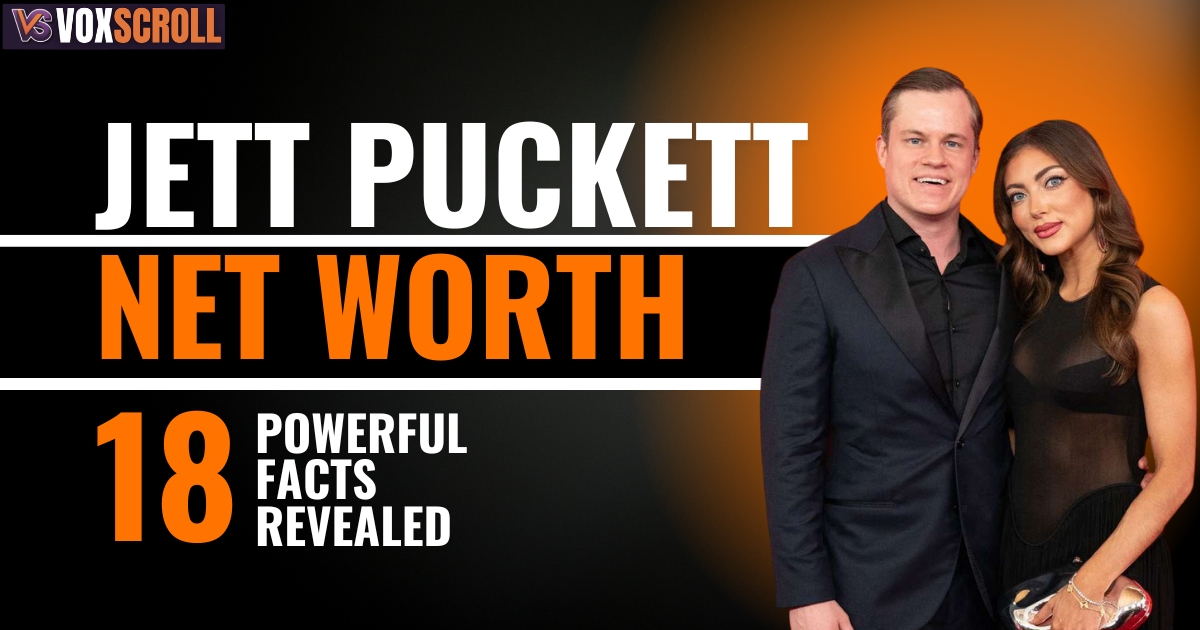 Jett Puckett Net Worth 2026: 18 Powerful Facts Revealed