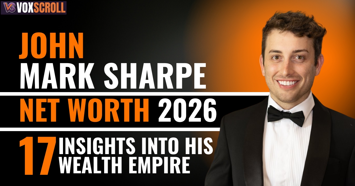 John Mark Sharpe Net Worth 2026: 17 Insights Into His Wealth Empire