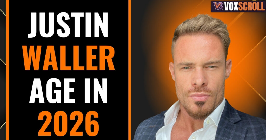 Justin Waller Age in 2026