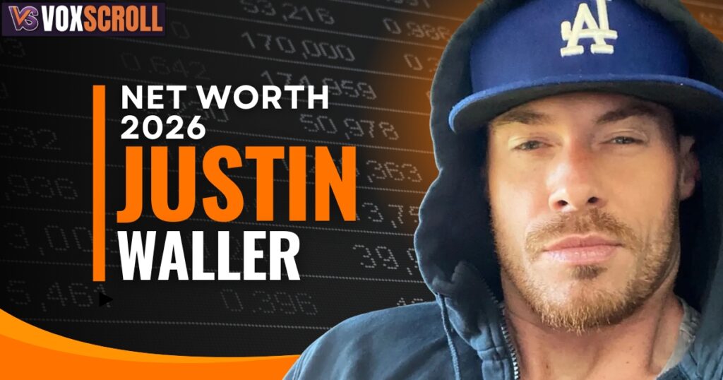 Justin Waller Net Worth 2026
