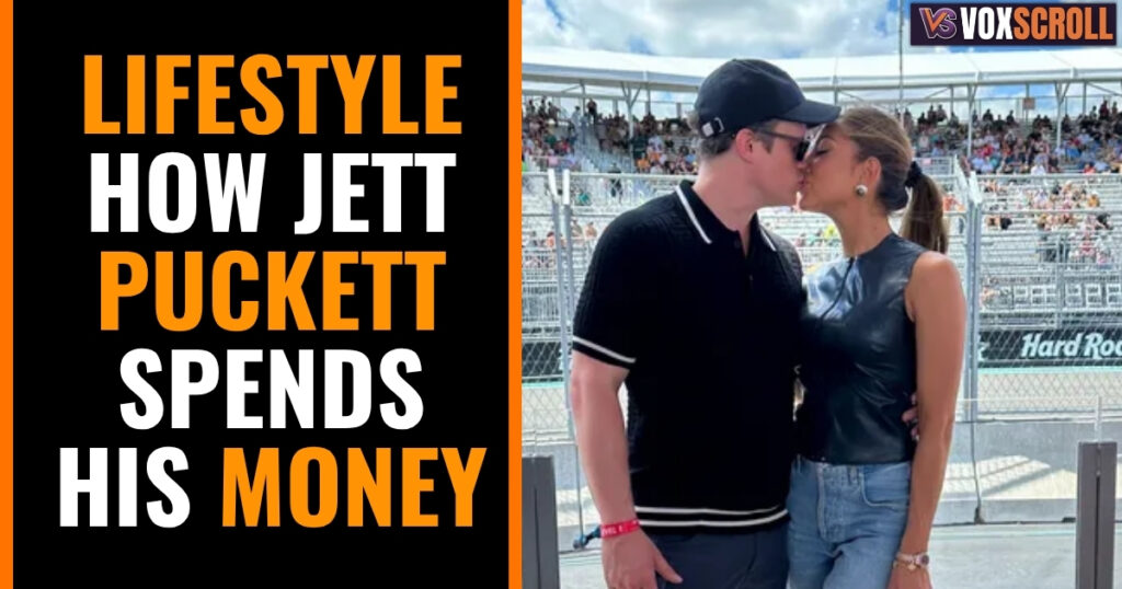 Lifestyle: How Jett Puckett Spends His Money