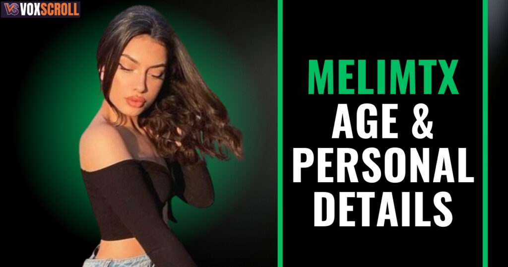 Melimtx Age & Personal Details