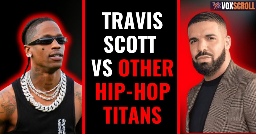 Travis Scott vs Other Hip-Hop Titans