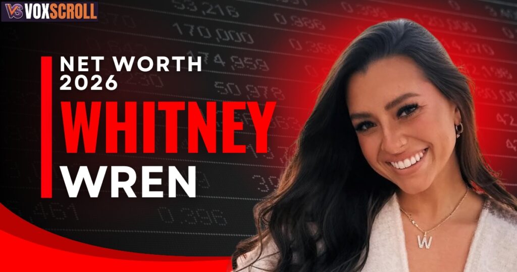Whitney Wren Net Worth in 2026 (Latest Update)
