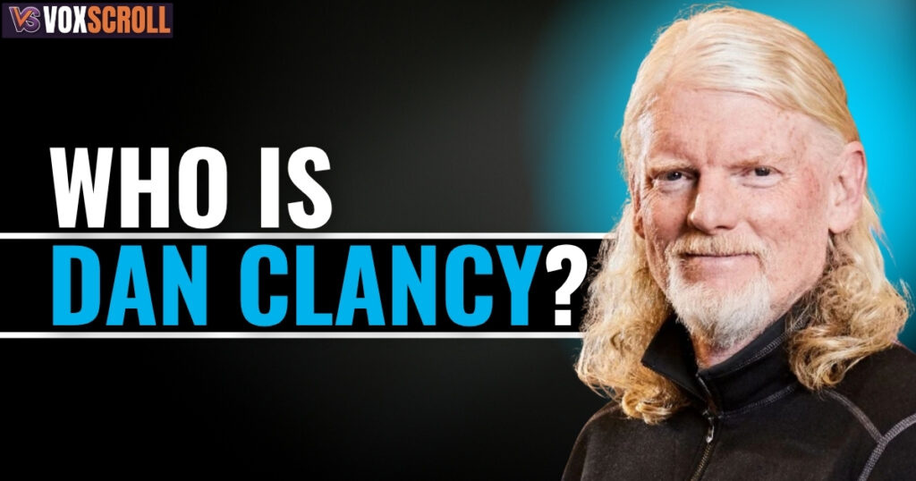 Who Is Dan Clancy?