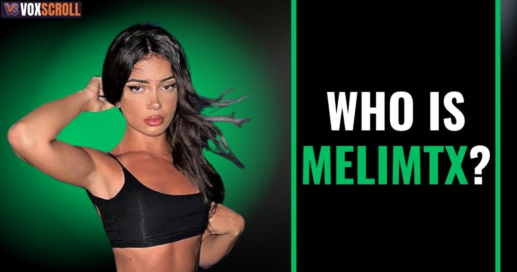 Who Is Melimtx?