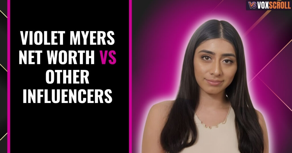 Violet Myers Net Worth vs Other Influencers