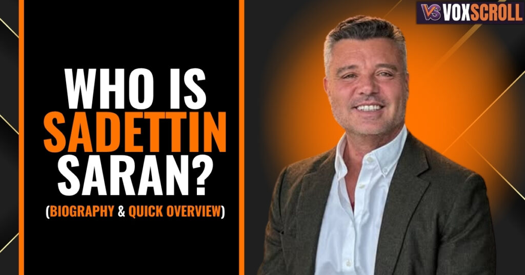 Who is Sadettin Saran biography age family and quick overview