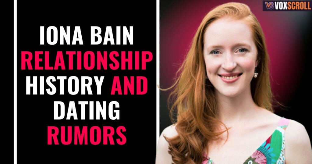 Iona Bain Relationship History and Dating Rumors
