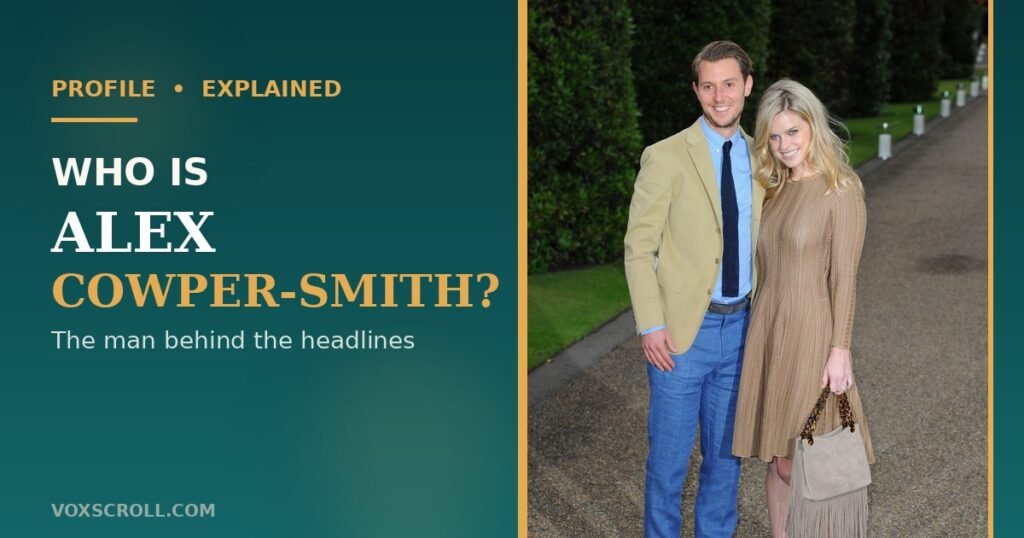 Who is Alex Cowper-Smith — the man behind the headlines, Alice Eve's ex-husband