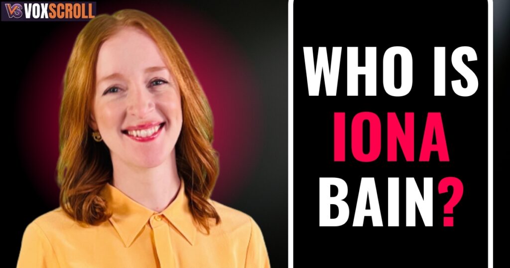 Who Is Iona Bain?